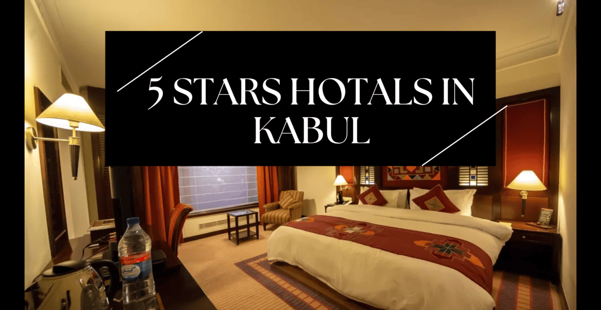 5 start hotals in kabul